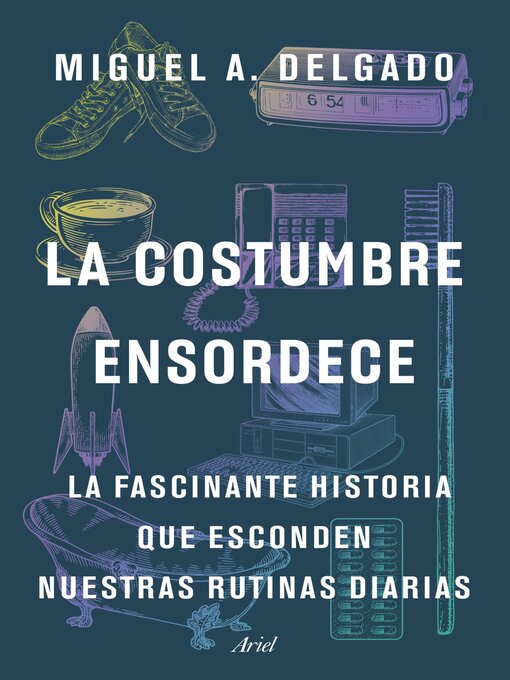 Title details for La costumbre ensordece by Miguel A. Delgado - Available